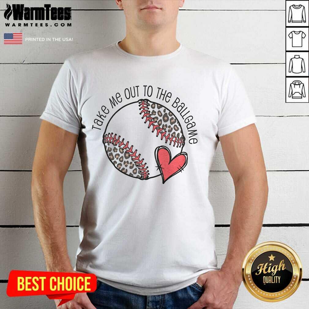 Awesome Take Me Out To The Ball Game Shirt