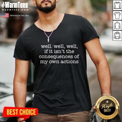 Excellent Well Well Well Consequences V-neck