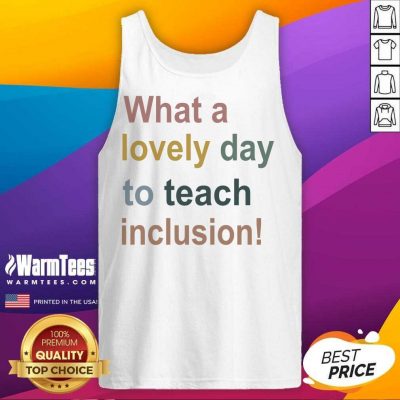 What A Lovely Day To Teach Inclusion Sped Teacher Vintage Tank Top