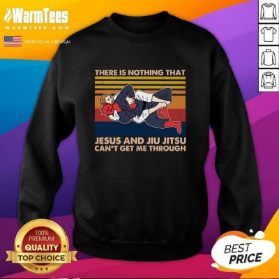 Pretty Jesus And Jiu Jitsu Can’t Get Me Through Vintage Sweatshirt