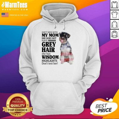 Amused Standard Schnauzer My Mom Grey Hair Wisdom Highlights American Flag Hoodie