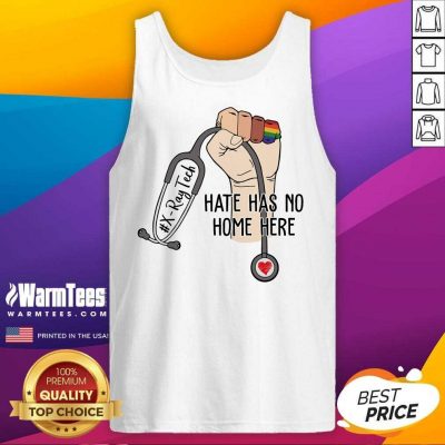 Awesome X-Ray Tech Hate Has No Home Here Tank Top