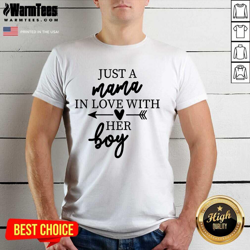 Excellent Just A Mama In Love With Her Boy Shirt