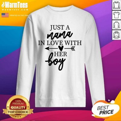Excellent Just A Mama In Love With Her Boy Sweatshirt