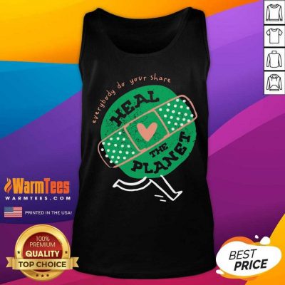 Funny Everybody Do Your Share Heal The Planet Earth Day Tank Top