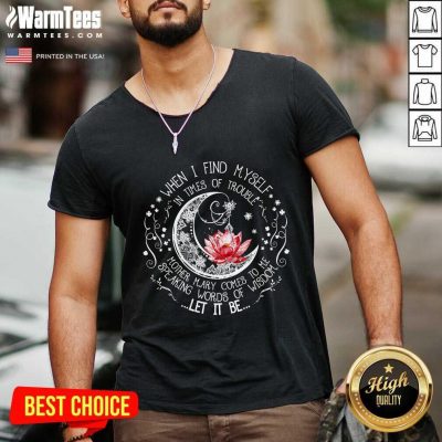 Funny Lotus When I Find Myself In Times Of Trouble V-neck