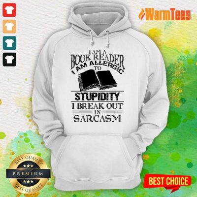 Book Reader Stupidity Sarcasm Hoodie