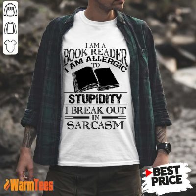 Book Reader Stupidity Sarcasm Shirt