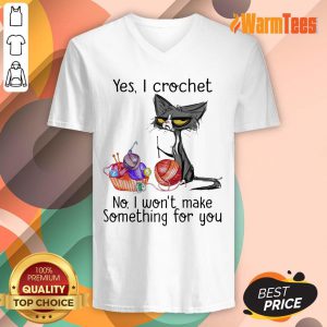 Black Cat Yes I Crochet No I Will Not Make Something For You V-neck