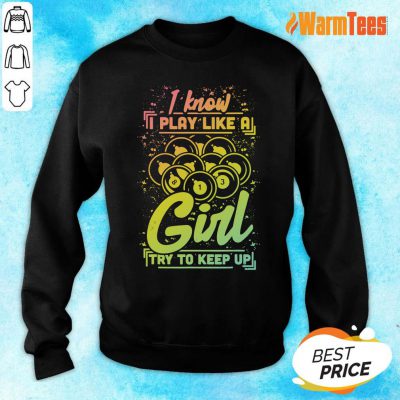I Know I Play Billiard Like A Girl Sweater
