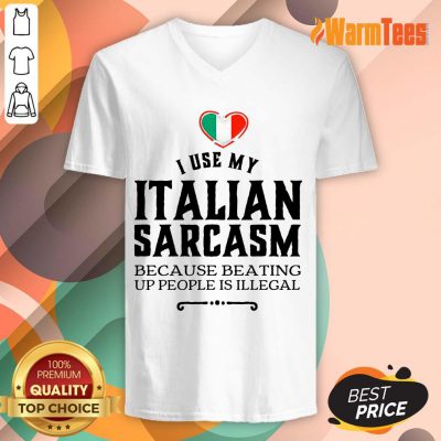 I Use My Italian Sarcasm V-neck