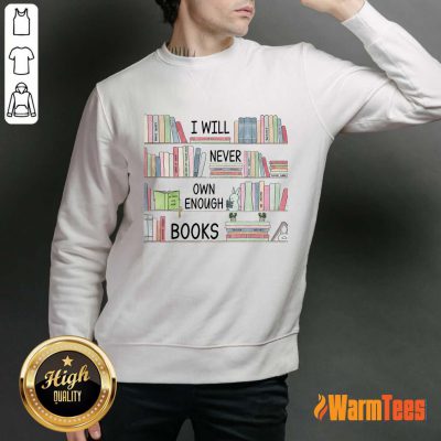 I Will Never Own Enough Books Sweater