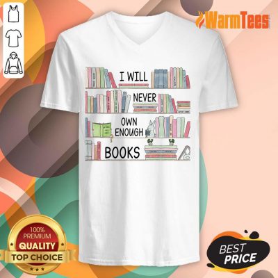 I Will Never Own Enough Books V-neck