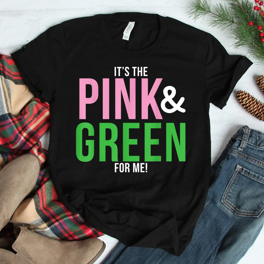 A Its The Pink And Green For Me Sorority Shirt