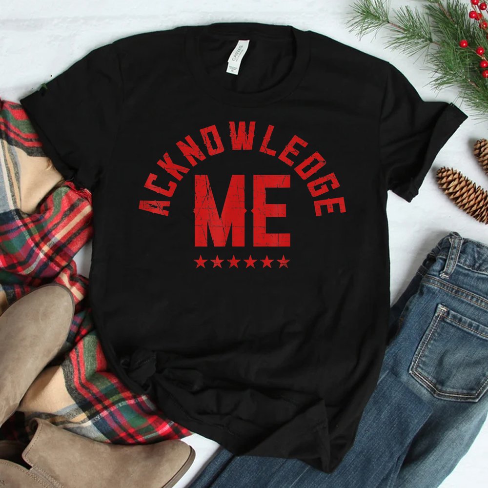 Acknowledge Me Sports Competition Shirt