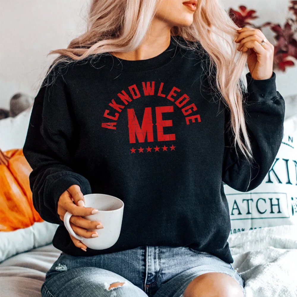 Acknowledge Me Sports Competition SweatShirt