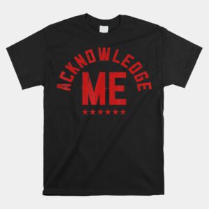 Acknowledge Me Sports Competition Shirt