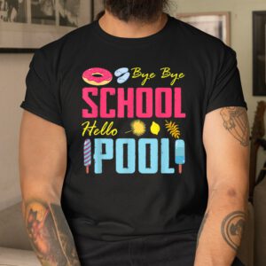 Bye School Hello Pool Beach Last Day Of School Shirt