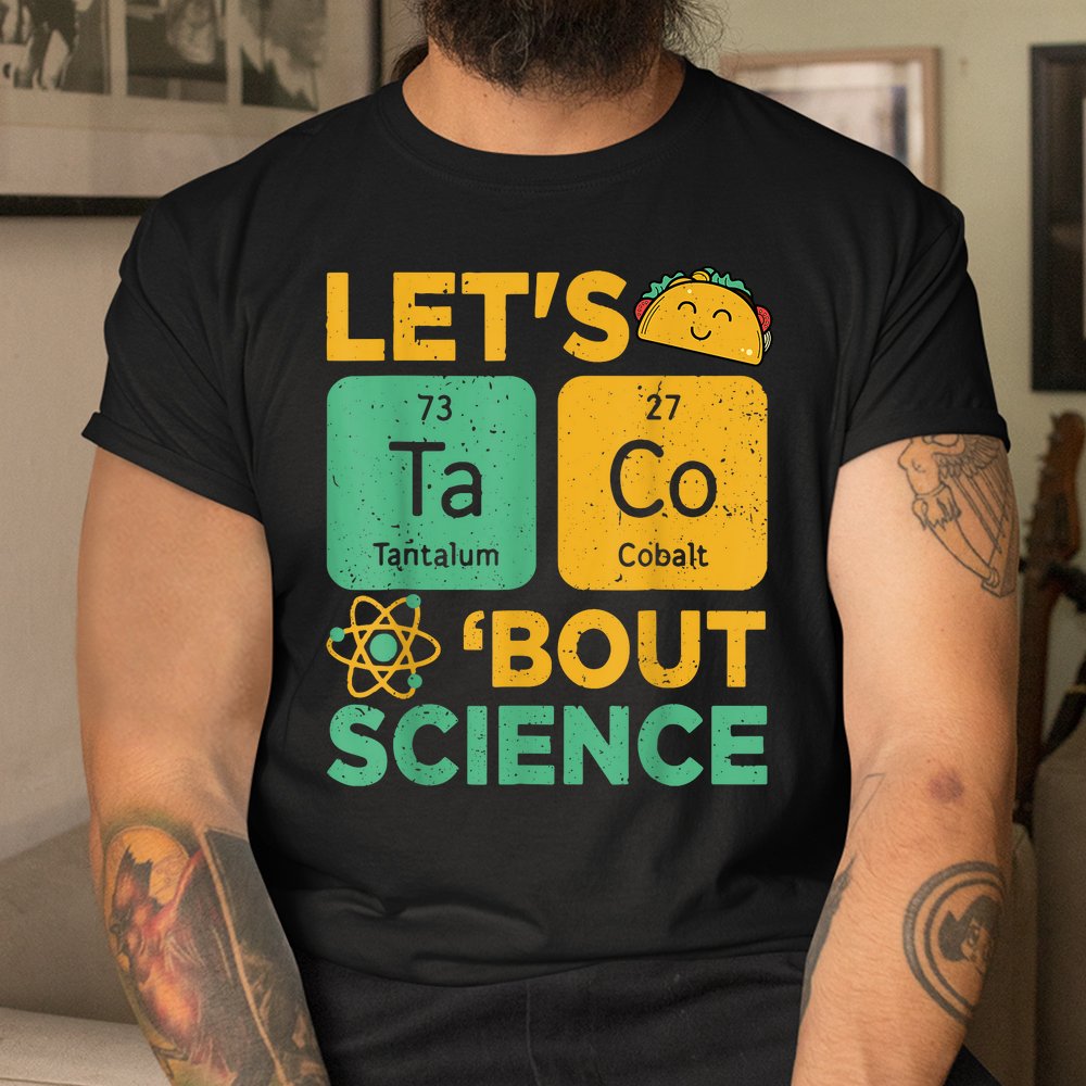 Cinco De Mayo Lets Tacos Bout Science Shirt