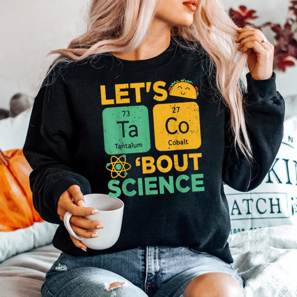 Cinco De Mayo Lets Tacos Bout Science SweatShirt