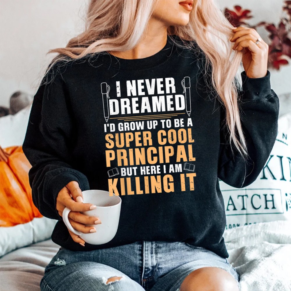 Cool Principal School Principal Day Assistant SweatShirt