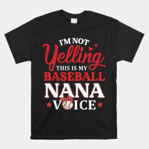 Im Not Yelling This Is My Baseball Nana Voice Baseball Mom Shirt