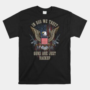 In God We Trust Guns Are Just Backup American Flag Shirt