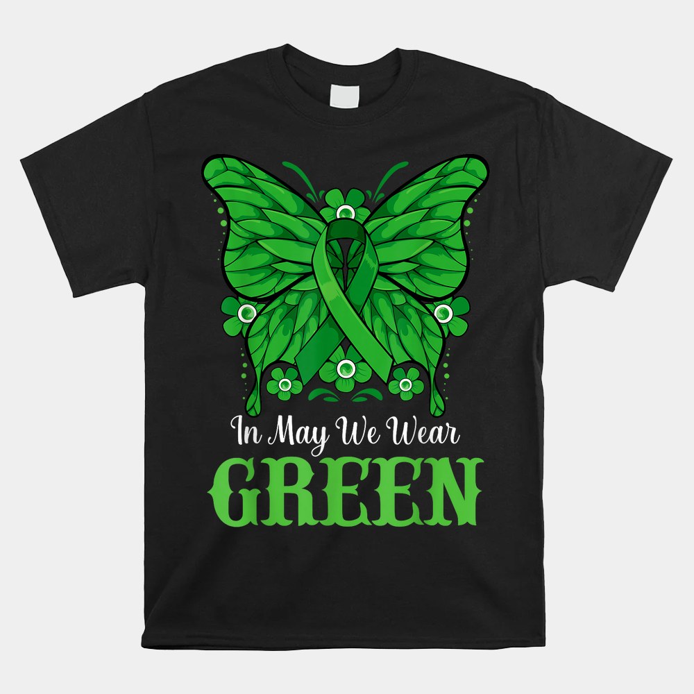 In May We Wear Green Mental Health Awareness Warrior Shirt