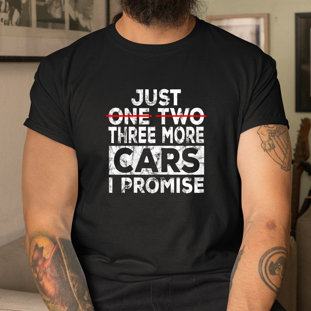 Just One More Car I Promise Mechanic Shirt