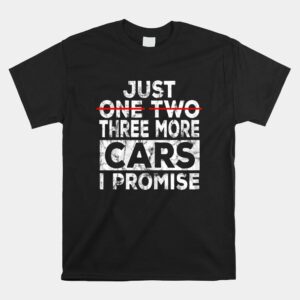 Just One More Car I Promise Mechanic Shirt