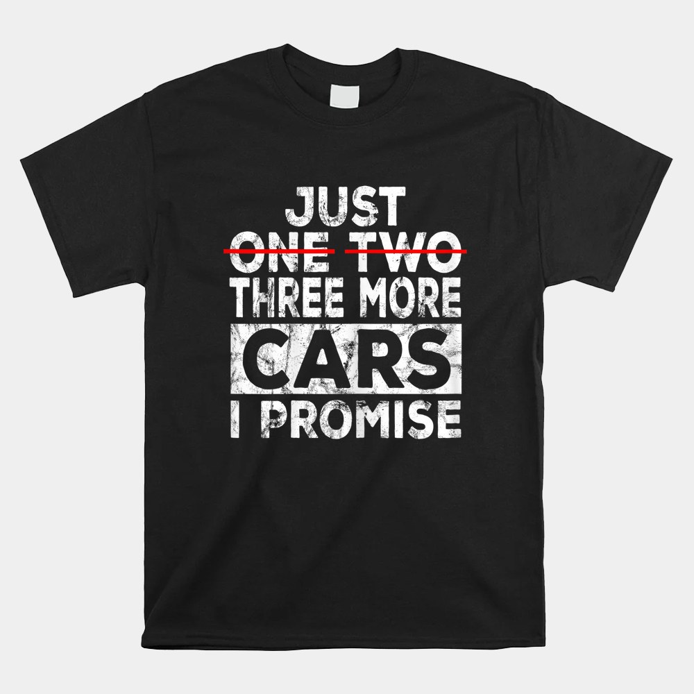 Just One More Car I Promise Mechanic Shirt
