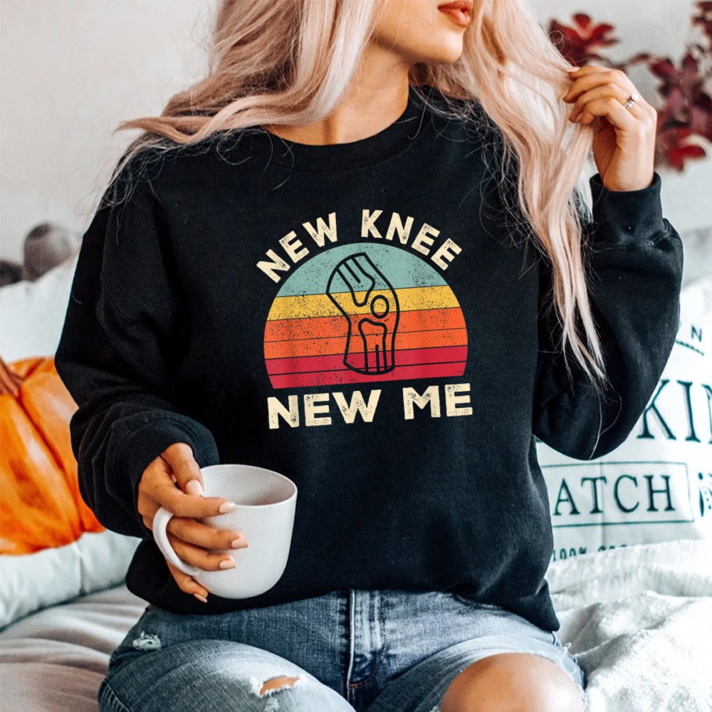 Knee Replacement Recovery New Knee New Me SweatShirt