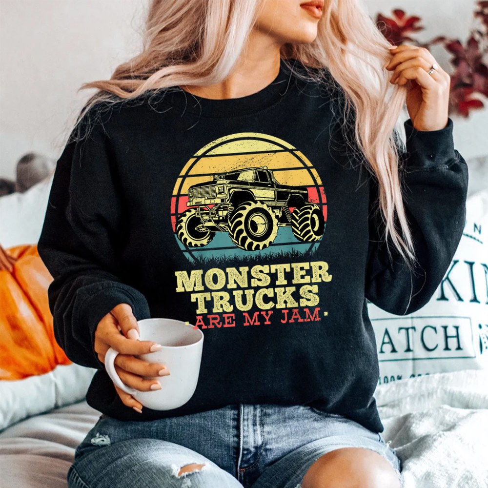 Monster Truck Are My Jam For Monster Truck SweatShirt