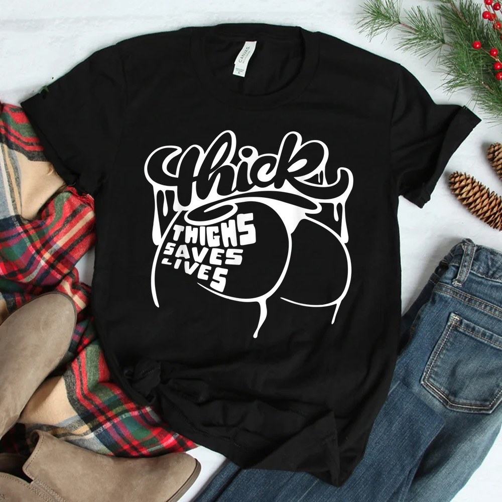 Thick Thighs Save Lives Shirt Gym Workout Thick Thighs Shirt