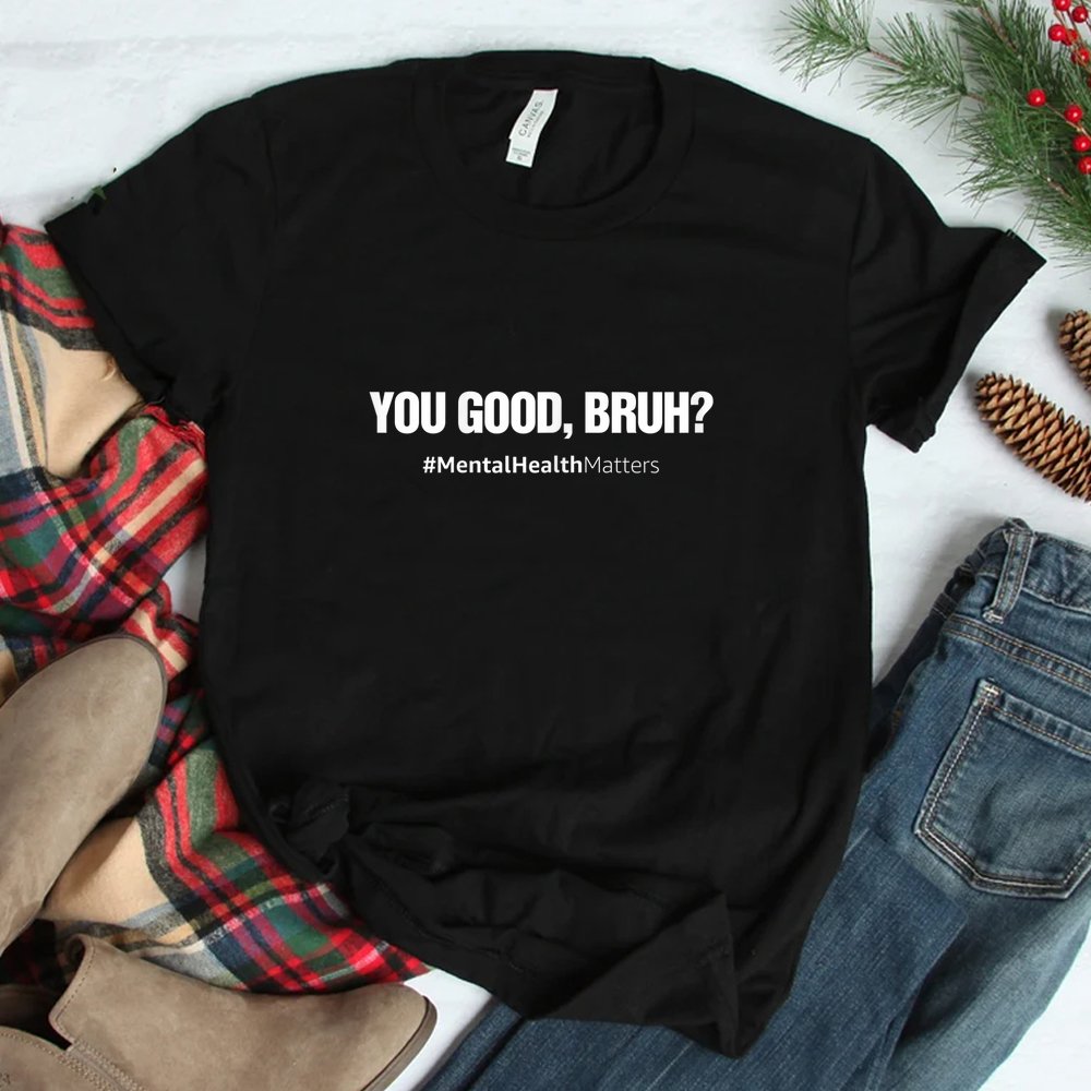 You Good Bruh Mental Health Human Brain Counselor Therapist Shirt