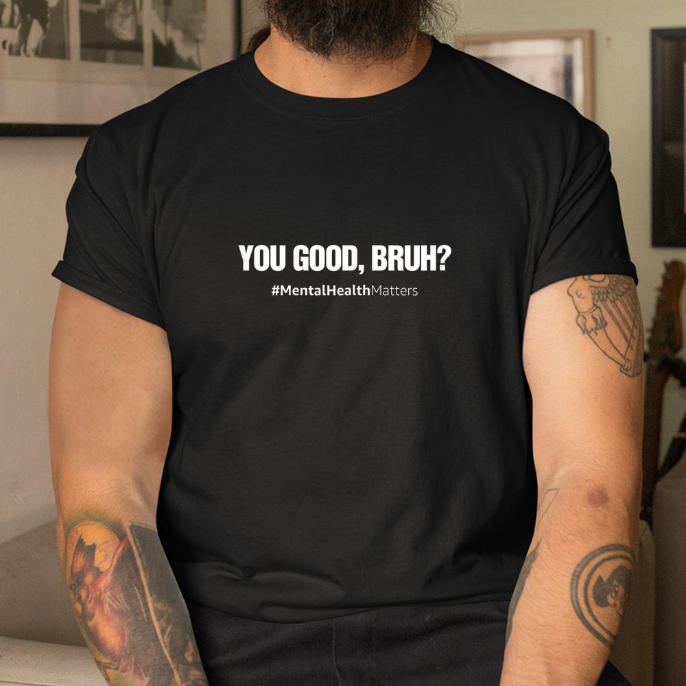 You Good Bruh Mental Health Human Brain Counselor Therapist Shirt