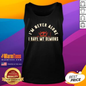 Funny I'm Never Alone I Have My Demons Tank-Top