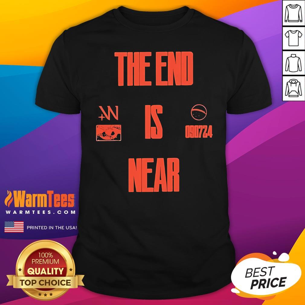 Happy The Weekend The End Is Near 090724 T-Shirt