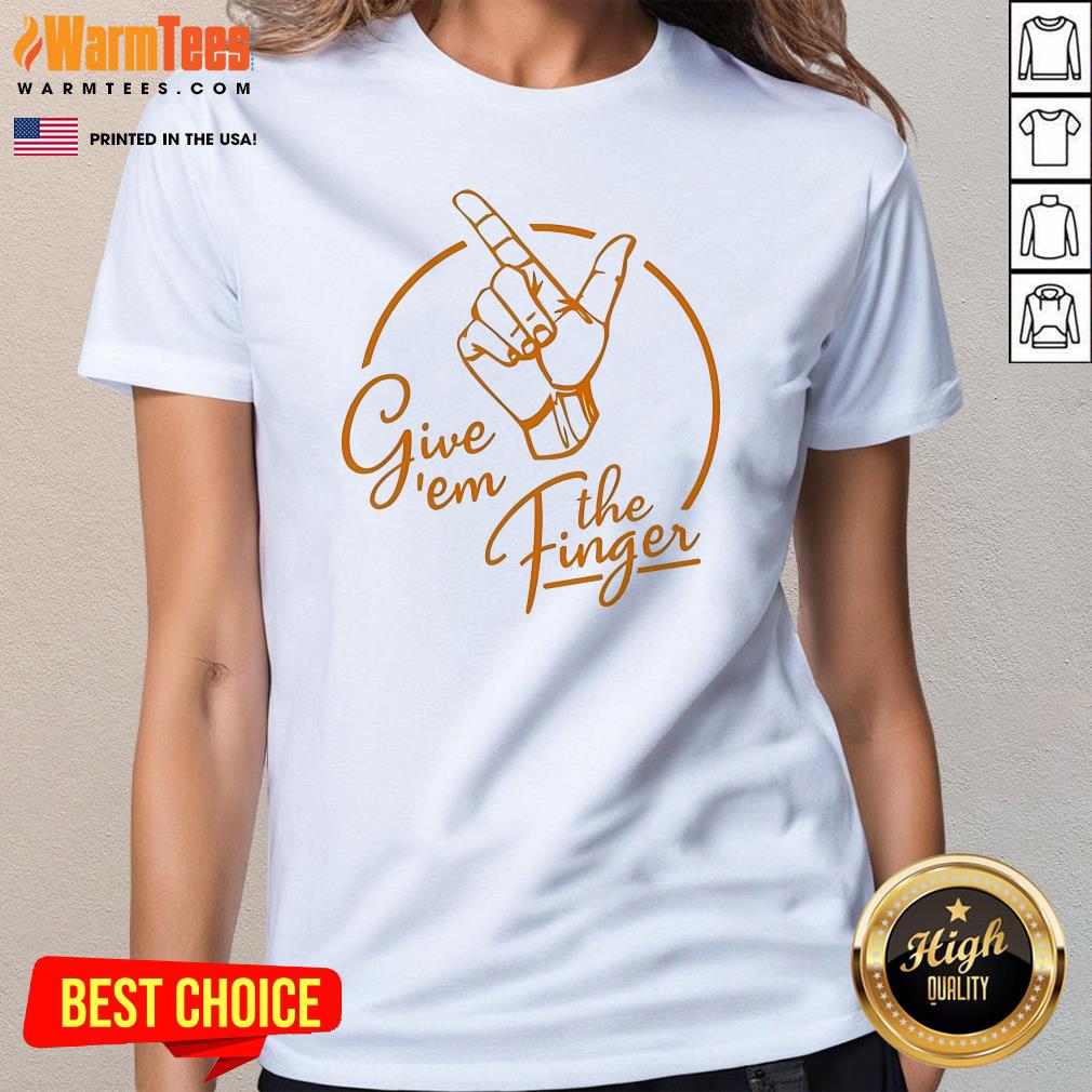 Official Give Em The Finger Ladies-Tee
