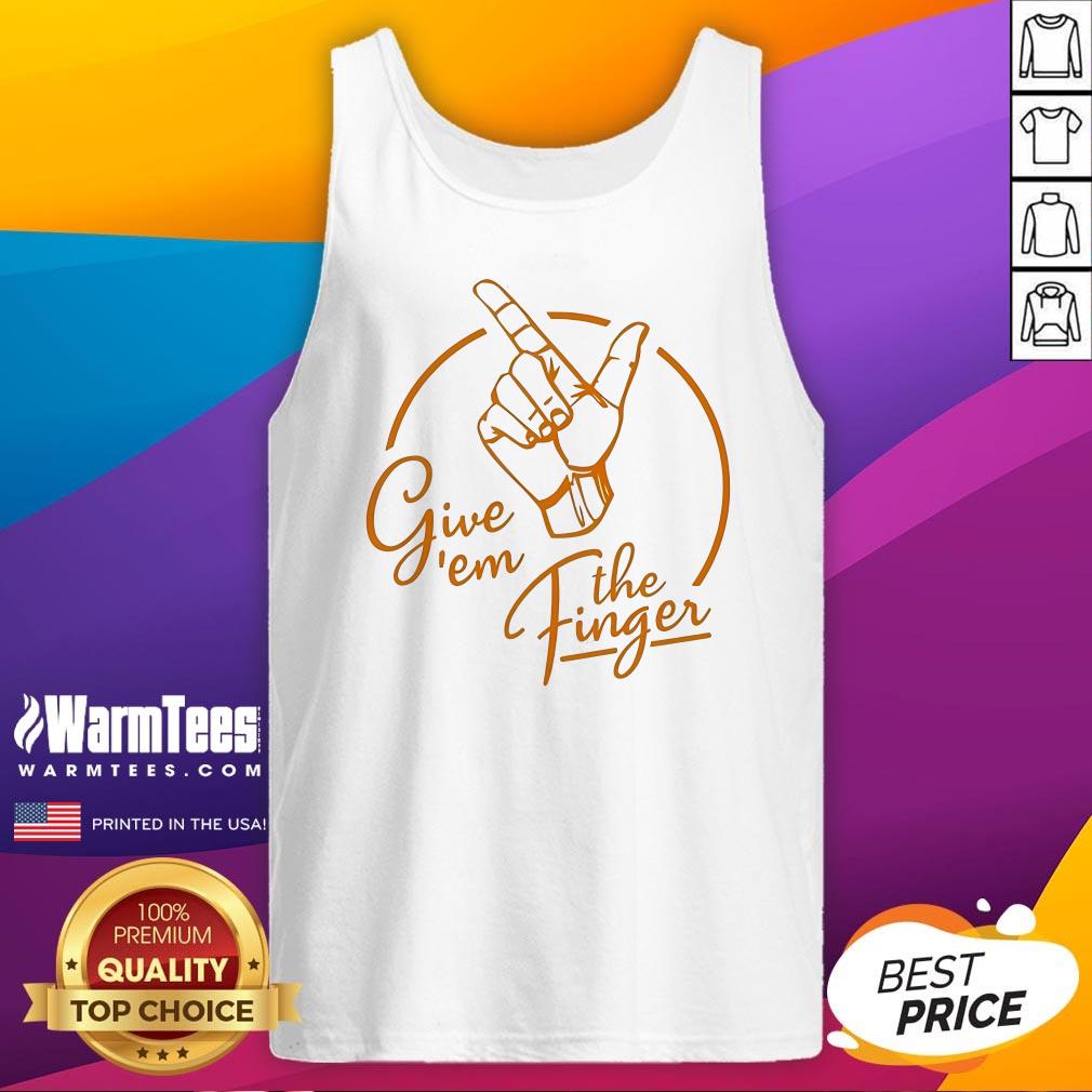 Official Give Em The Finger Tank-Top