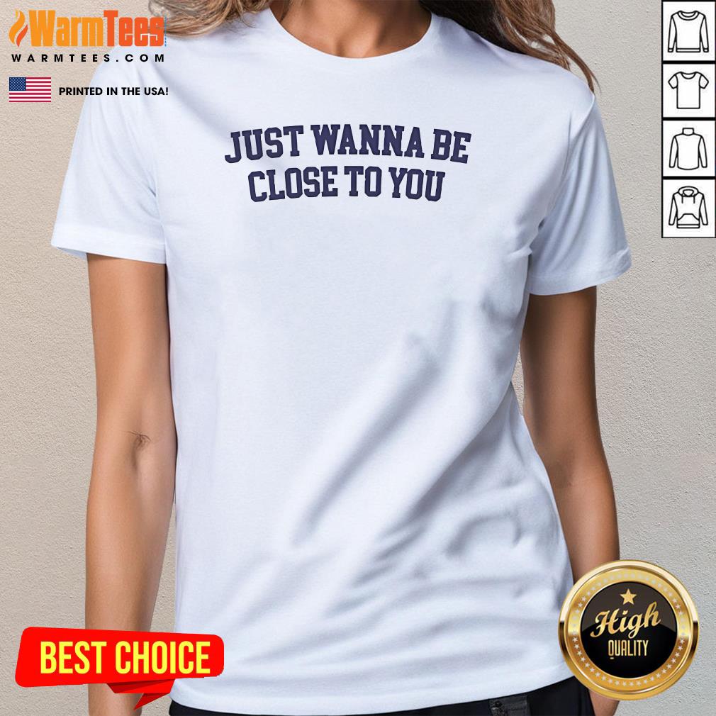 Official Gracie Abrams Just Wanna Be Close To You Ladies-Tee