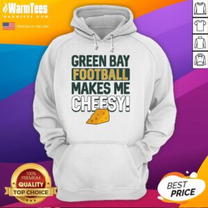 Official Green Bay Football Makes Me Cheesy Hoodie