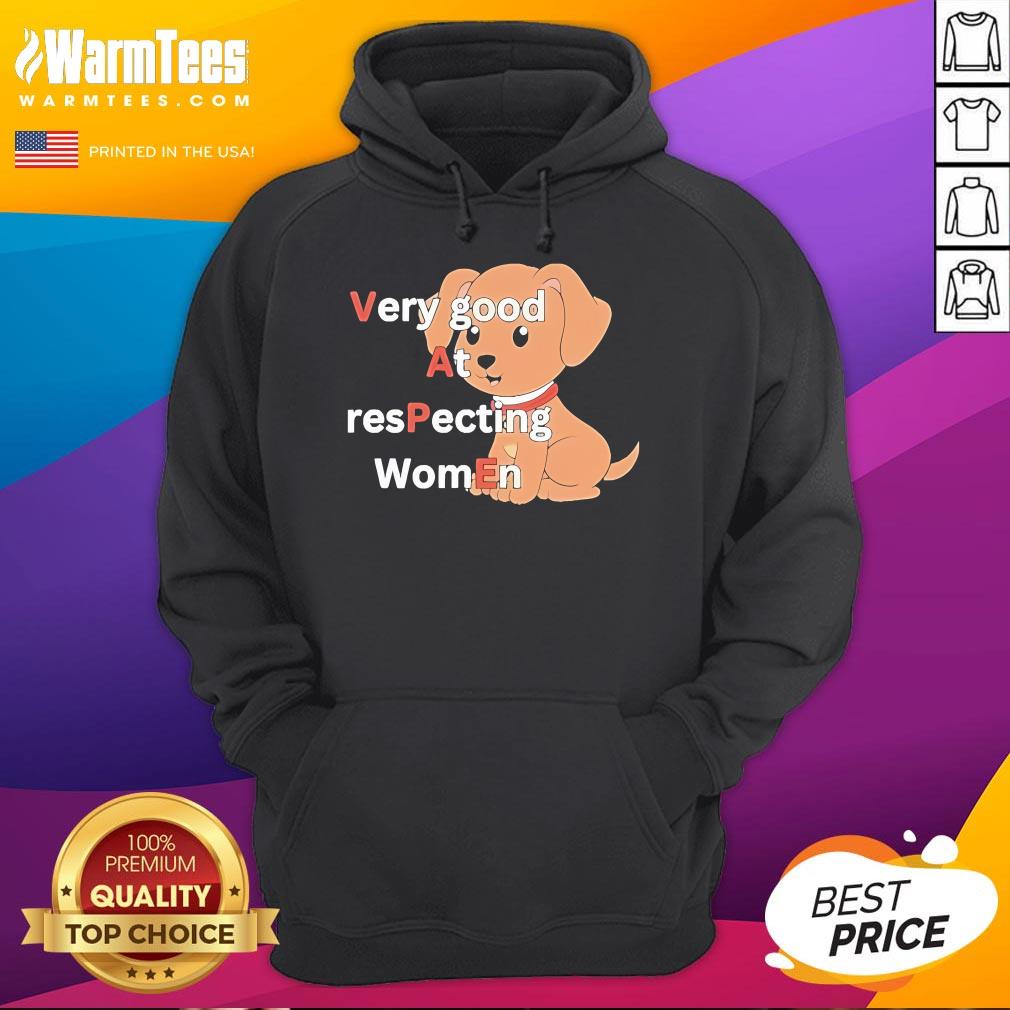 Official Very Good At Respecting Women Vape Dog Hoodie