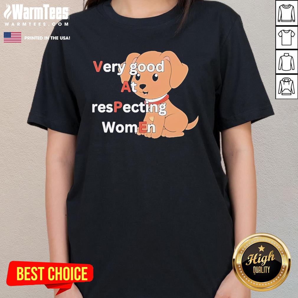 Official Very Good At Respecting Women Vape Dog Ladies-Tee