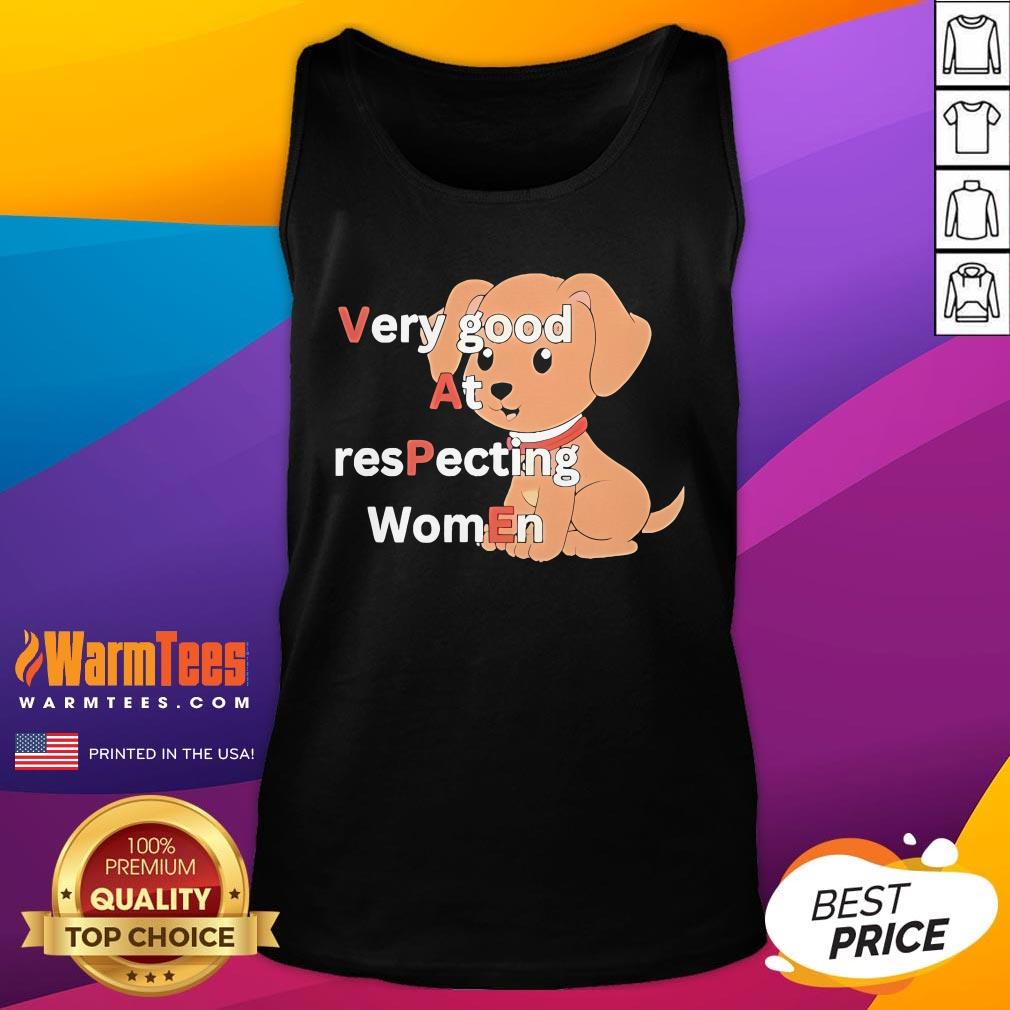 Official Very Good At Respecting Women Vape Dog Tank-Top