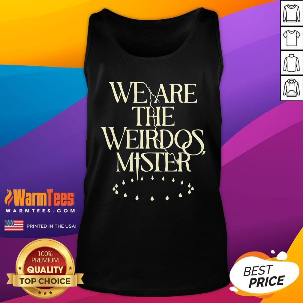 Official We Are The Weirdos Mister Tank-Top