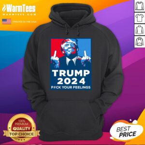 Official Wild Bobby Trump 2024 Your Feelings Hoodie