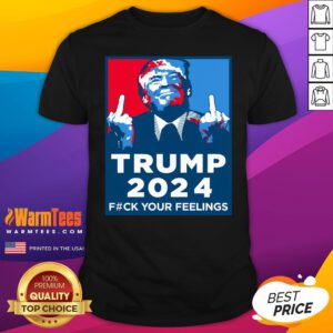 Official Wild Bobby Trump 2024 Your Feelings T-Shirt