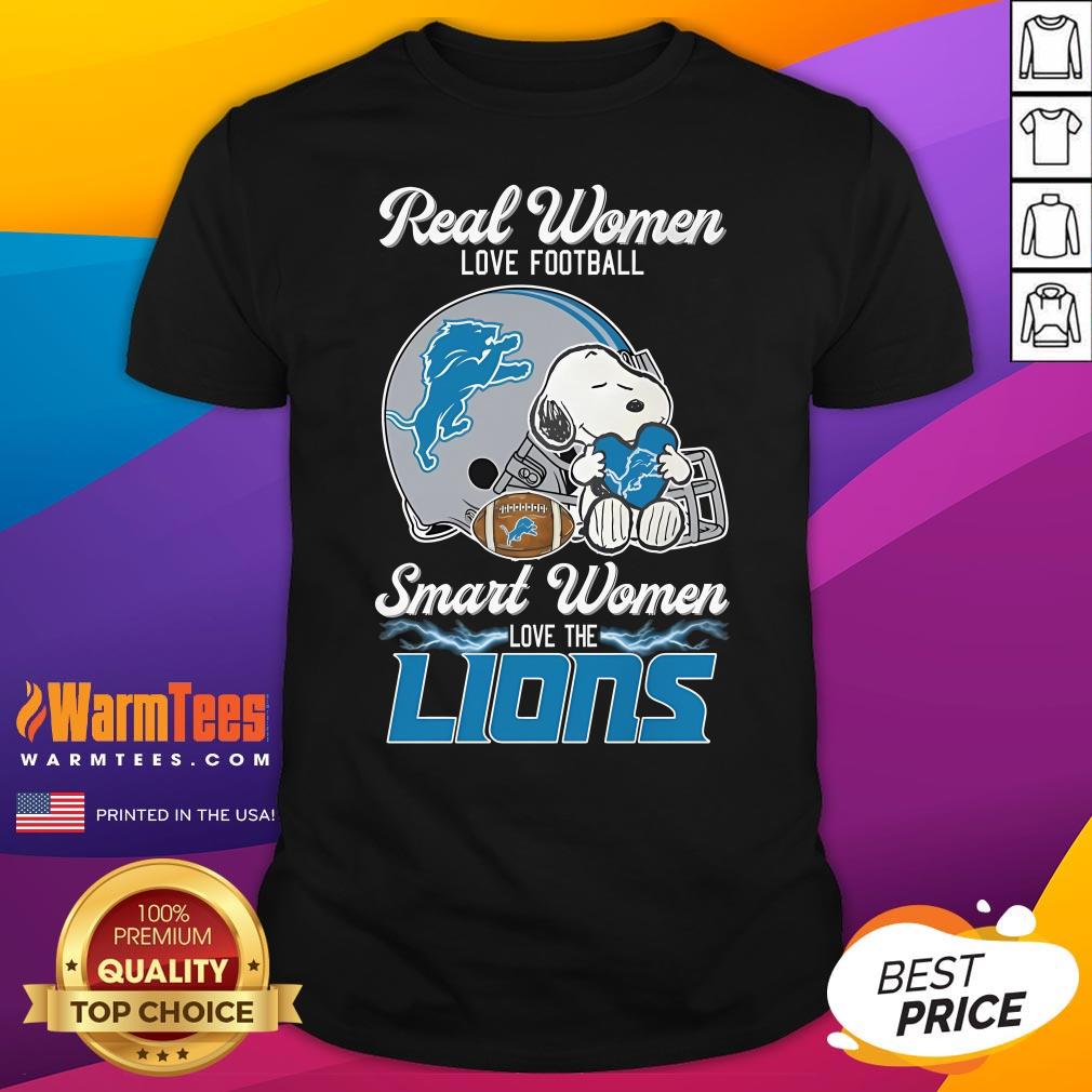 Original Real Women Love Football Smart Women Love The Detroit Lions T-Shirt
