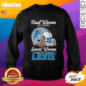 Original Real Women Love Football Smart Women Love The Detroit Lions Sweatshirt